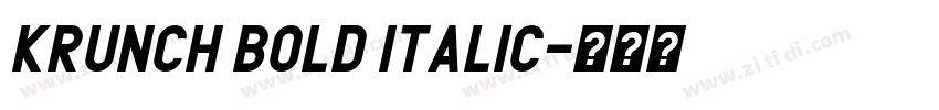 Krunch Bold Italic字体转换